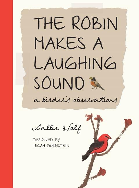 Robin Makes a Laughing Sound, The: A Birder's Journal