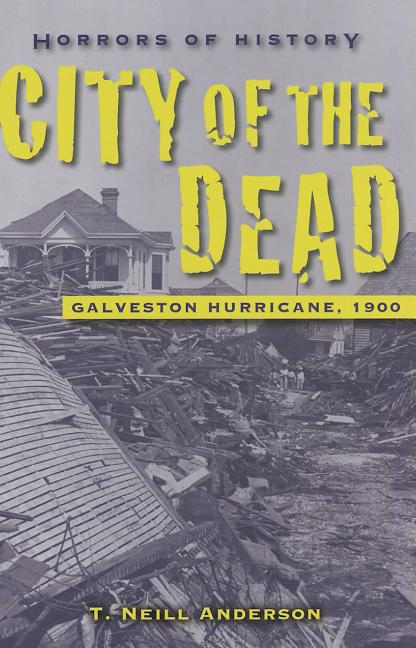 City of the Dead: Galveston Hurricane, 1900
