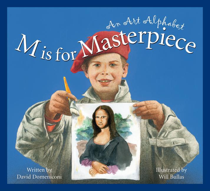 M Is for Masterpiece: An Art Alphabet