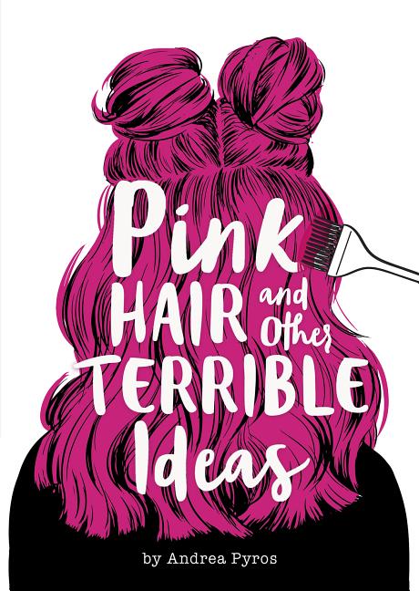 Pink Hair and Other Terrible Ideas