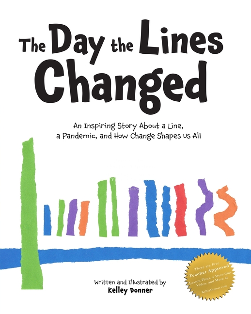 Day the Lines Changed, The: An Inspiring Story about a Line, a Pandemic, and How Change Shapes us All