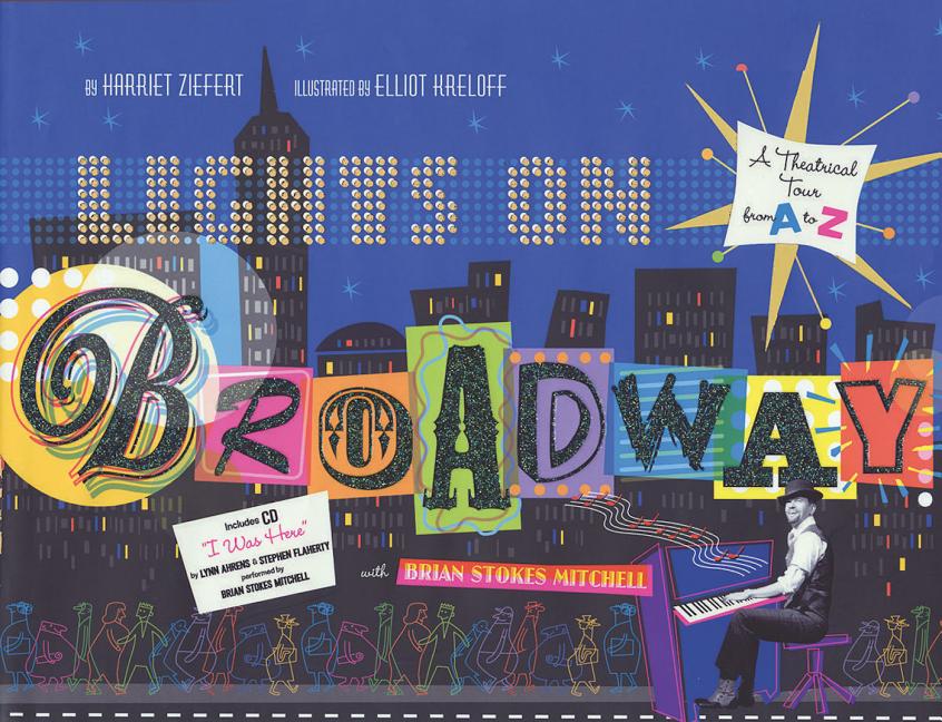 Lights on Broadway: A Theatrical Tour from A to Z