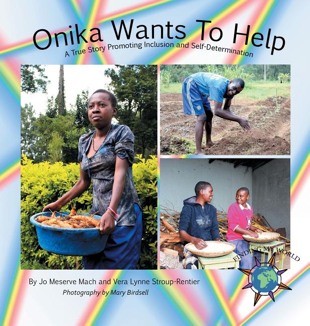 Onika Wants to Help: A True Story Promoting Inclusion and Self-Determination