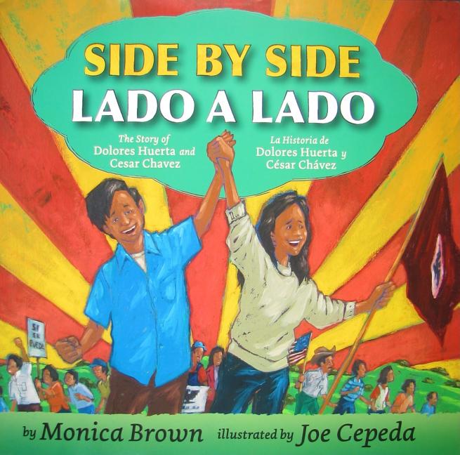 Side by Side: The Story of Dolores Huerta and Cesar Chavez / Lado a lado: la historia de Dolores Huerta y Cesar Chavez