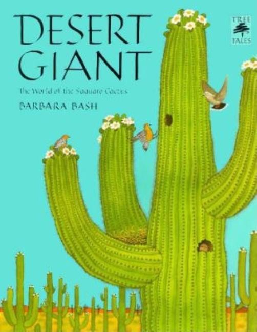 Desert Giant: The World of the Saguaro Cactus