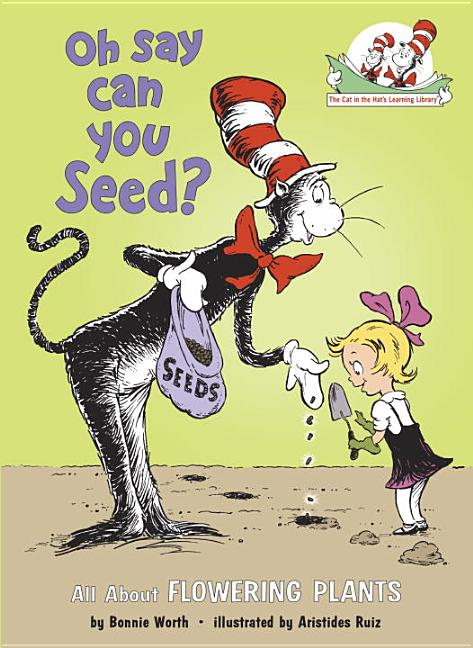 Oh Say Can You Seed?: All about Plants