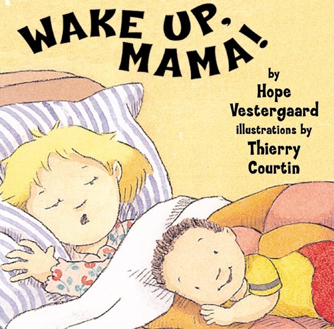 Wake Up, Mama!