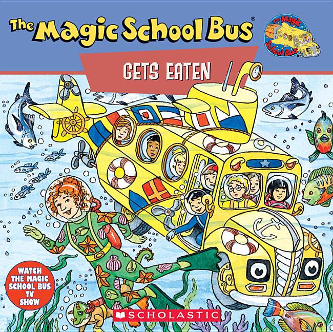 Magic School Bus Gets Eaten, The: A Book about Food Chains