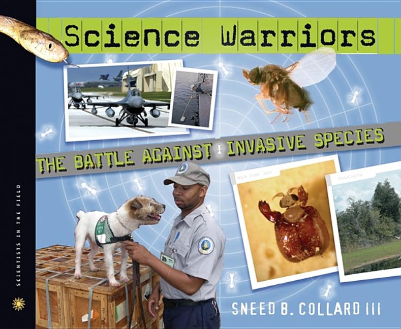 Science Warriors: The Battle Against Invasive Species