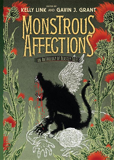 Monstrous Affections: An Anthology of Beastly Tales