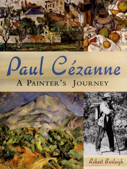 Paul Cezanne: A Painter's Journey