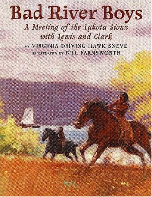 Bad River Boys: A Meeting of the Lakota Sioux with Lewis and Clark