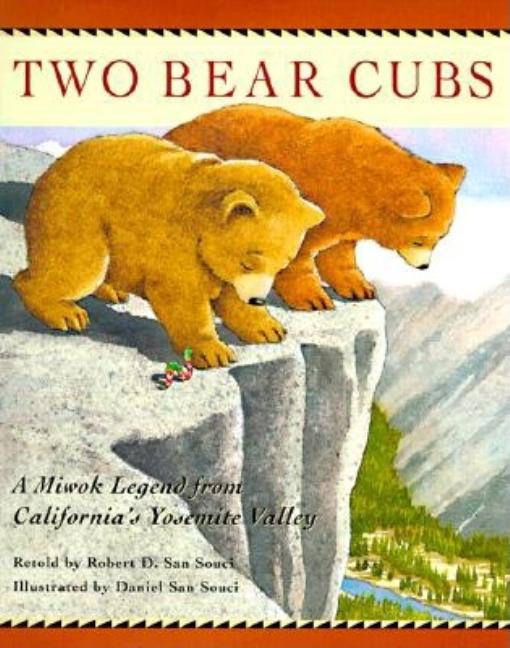 The Two Bear Cubs: A Miwok Indian Legend From California's Yosemite Valley