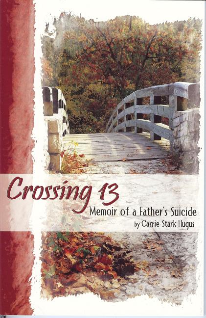 Crossing 13: Memoir of a Father's Suicide