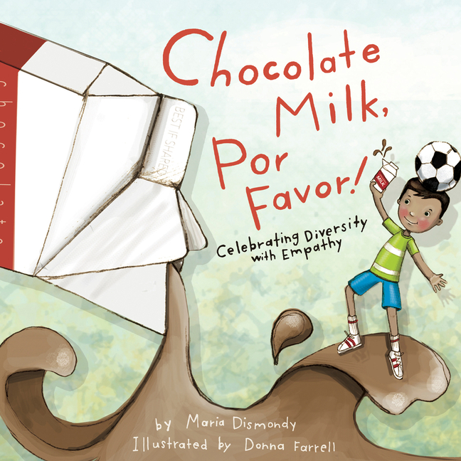 Chocolate Milk, Por Favor!: Celebrating Diversity with Empathy