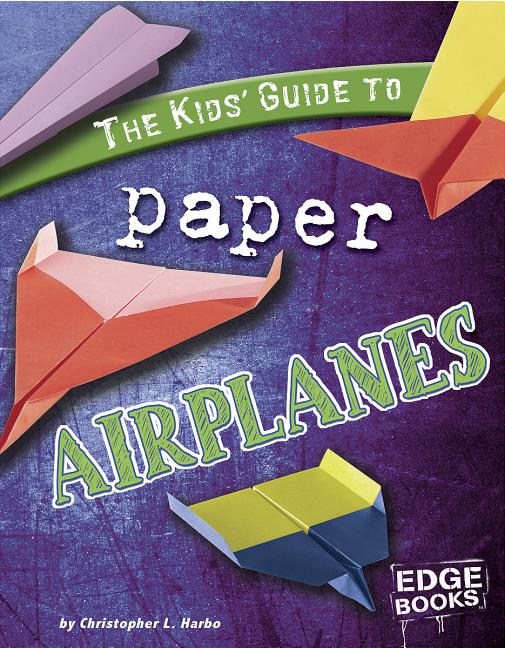 Kids' Guide to Paper Airplanes