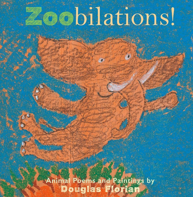 Zoobilations!: Animal Poems and Paintings