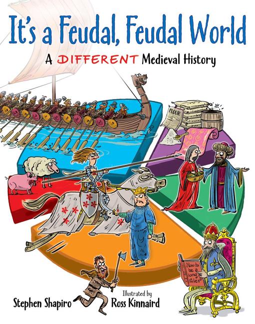 It's a Feudal, Feudal World: A Different Medieval History