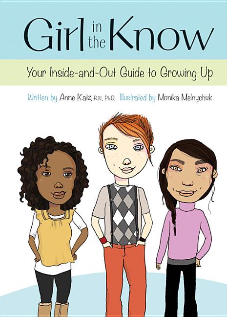 Girl in the Know: Your Inside-And-Out Guide to Growing Up