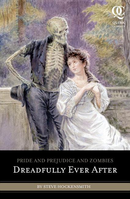 Dreadfully Ever After: Pride and Prejudice and Zombies
