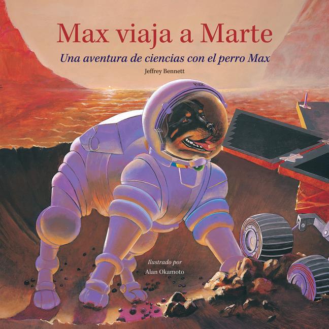 Max Viaja a Marte: Una Aventura de Ciencias Con El Perro Max