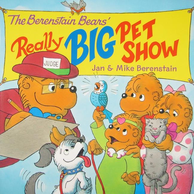 The Berenstain Bears' Really Big Pet Show