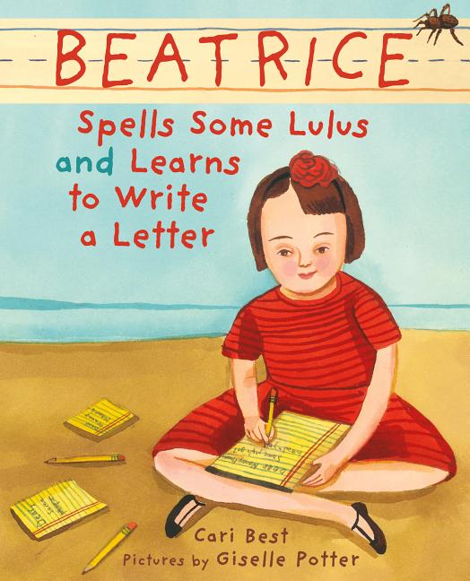 Beatrice Spells Some Lulus and Learns to Write a Letter