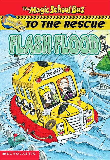 The Magic School Bus to the Rescue: Flash Flood