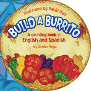Build a Burrito: A Counting Book in English and Spanish