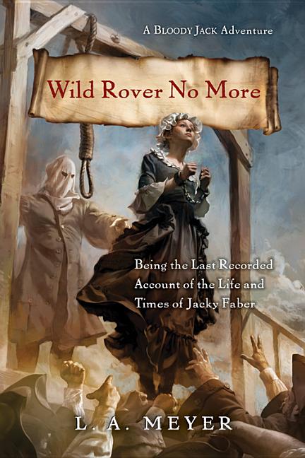 Wild Rover No More: Being the Last Recorded Account of the Life & Times of Jacky Faber