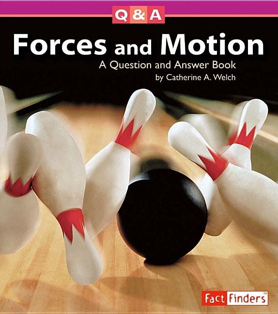 Forces and Motion: A Question and Answer Book