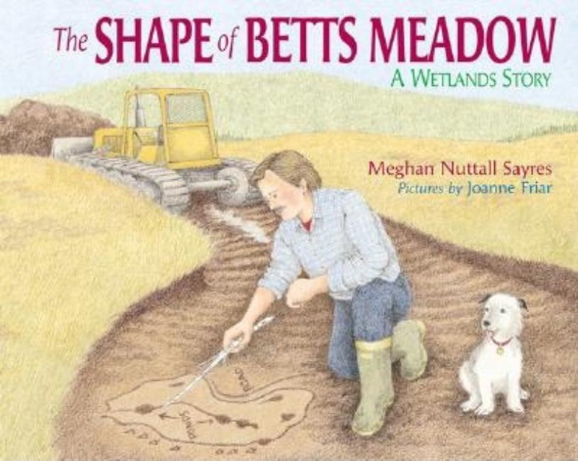 The Shape of Betts Meadow: A Wetlands Story