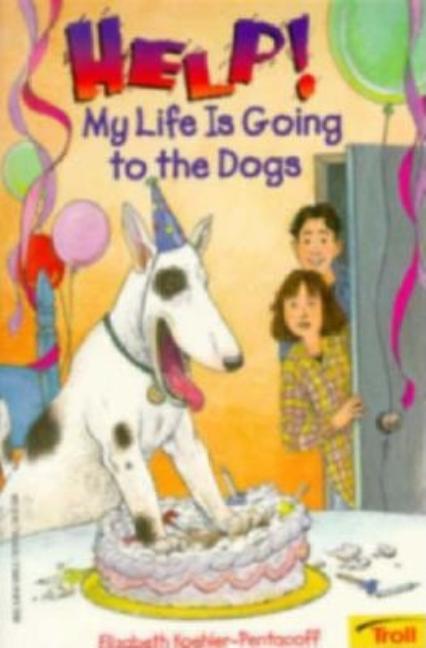 Help! My Life is Going to the Dogs