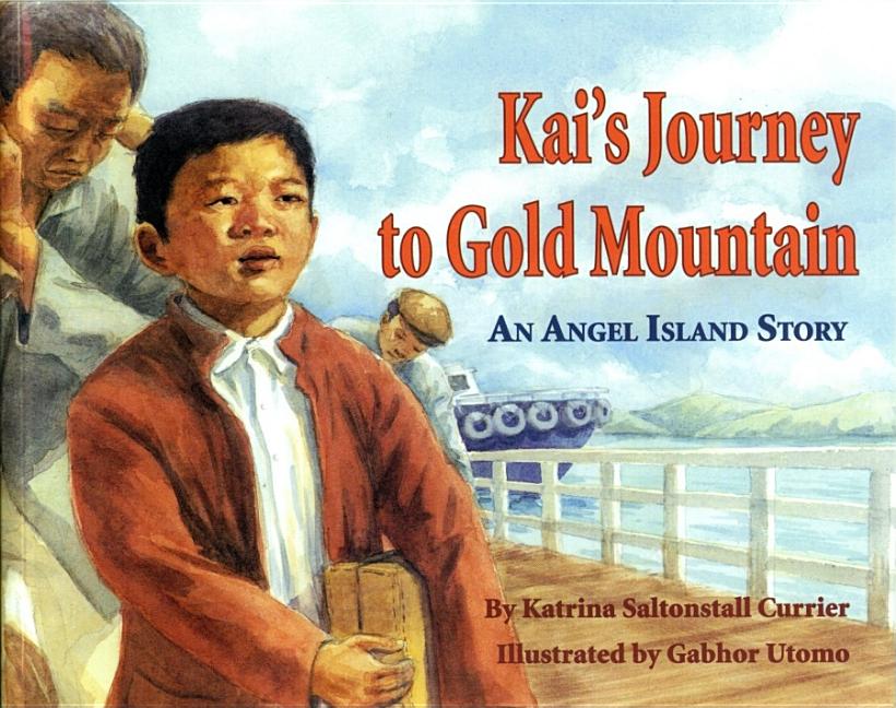 Kai's Journey to Gold Mountain: An Angel Island Story