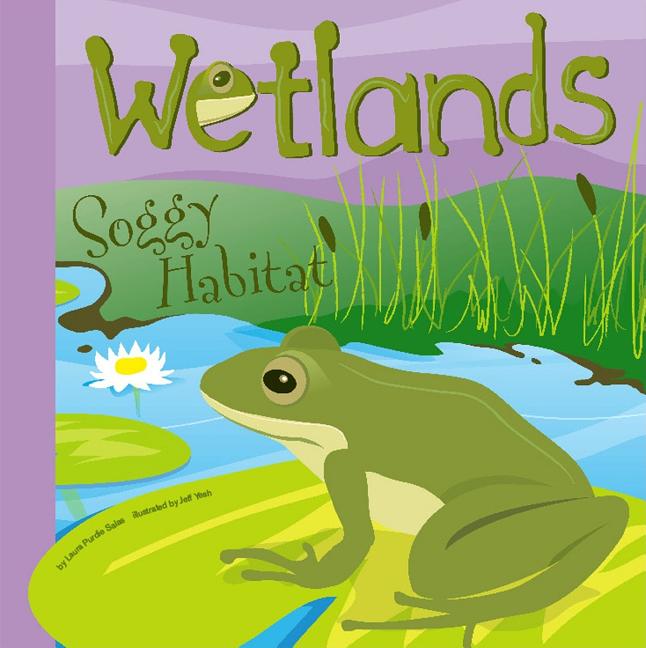 Wetlands: Soggy Habitat