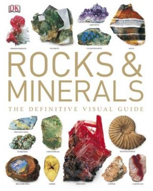 Rocks & Minerals: The Definitive Visual Guide