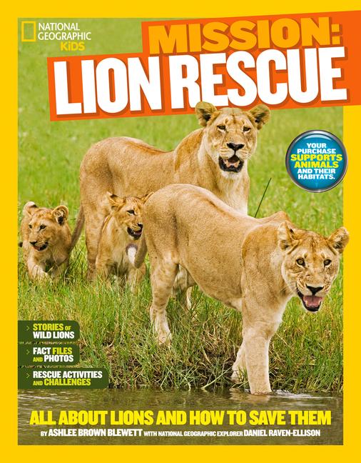 Mission: Lion Rescue: All about Lions and How to Save Them