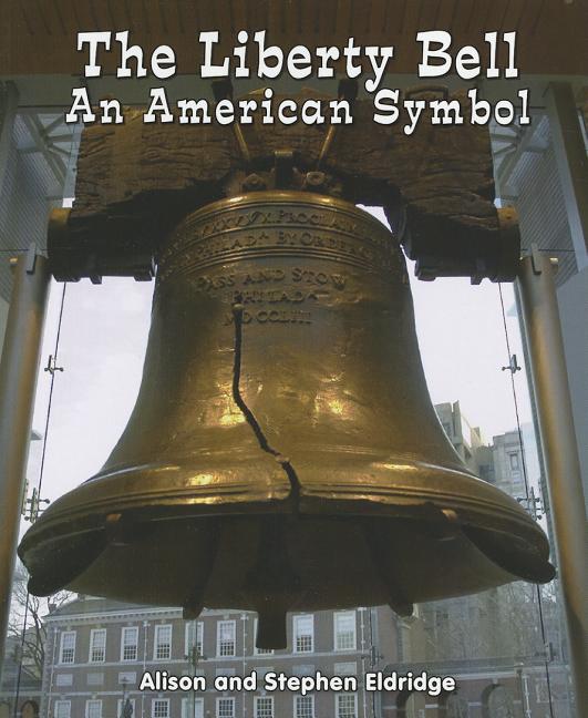 Liberty Bell, The: An American Symbol