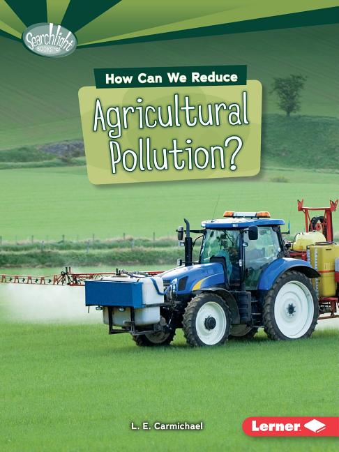 How Can We Reduce Agricultural Pollution?