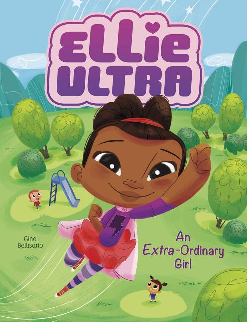 Ellie Ultra: An Extra-Ordinary Girl