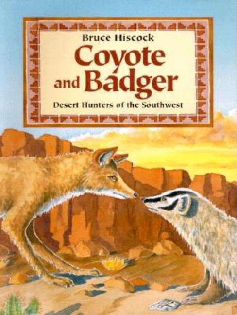 Coyote and Badger: Desert Hunters of the Southwest