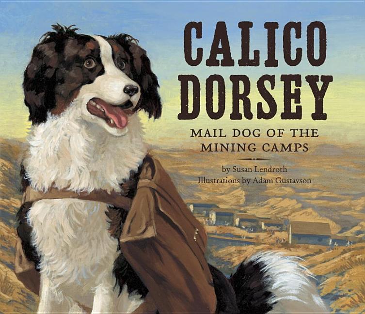 Calico Dorsey: Mail Dog of the Mining Camps