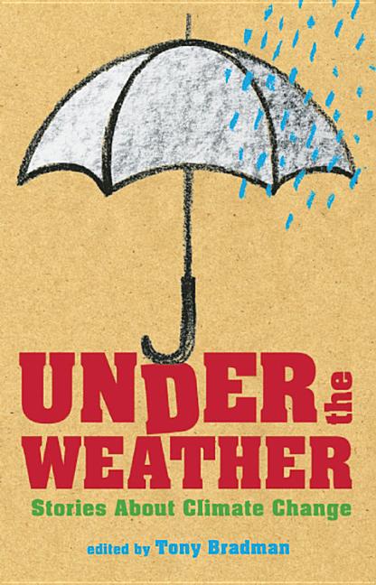 Under the Weather: Stories about Climate Change