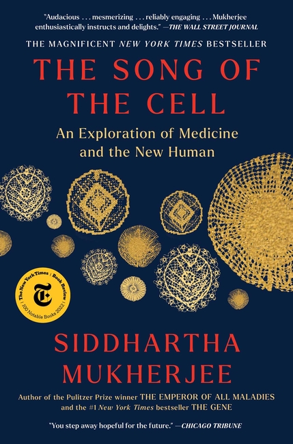 Song of the Cell, The: An Exploration of Medicine and the New Human
