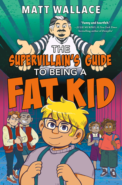 Supervillain's Guide to Being a Fat Kid, The