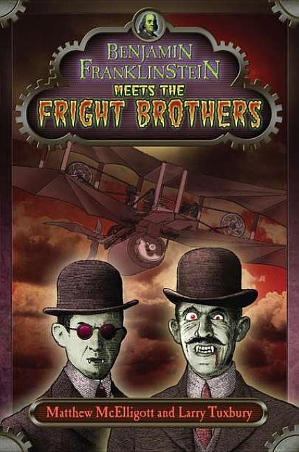 Benjamin Franklinstein Meets the Fright Brothers