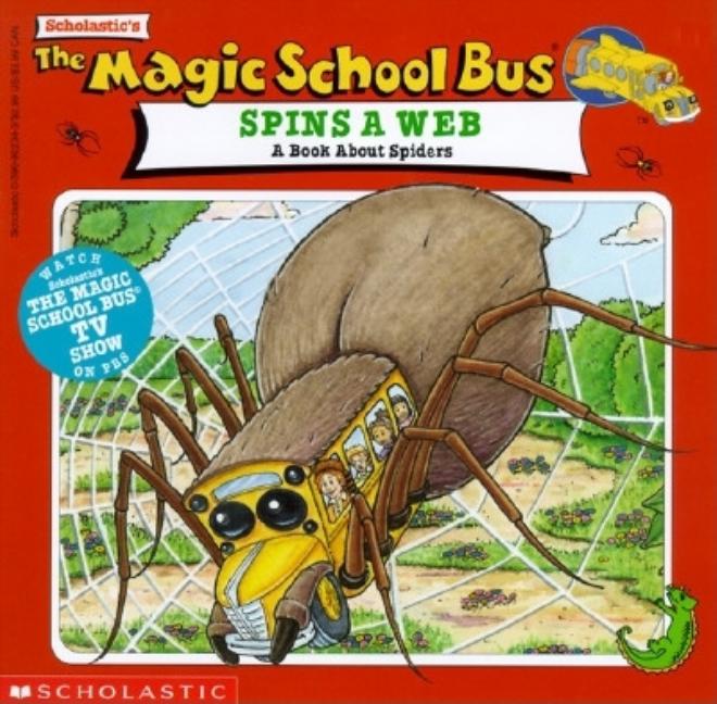 Magic School Bus Spins a Web, The: A Book about Spiders