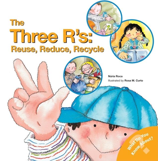 Three R'S, The: Reuse, Reduce, Recycle