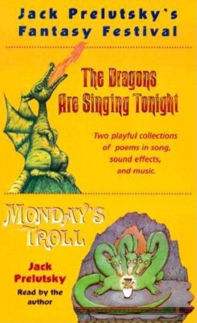 Prelutsky's Fantasy Festival: Monday's Troll and the Dragon's Are Singing Tonight