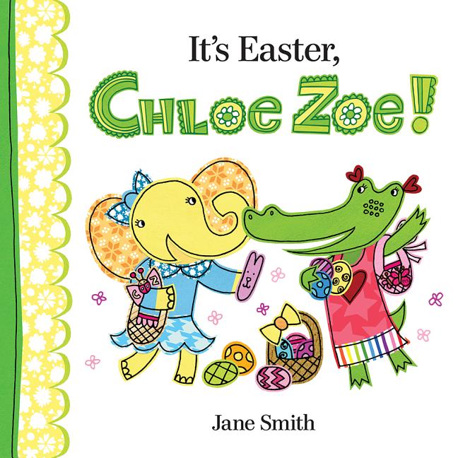 It's Easter, Chloe Zoe!